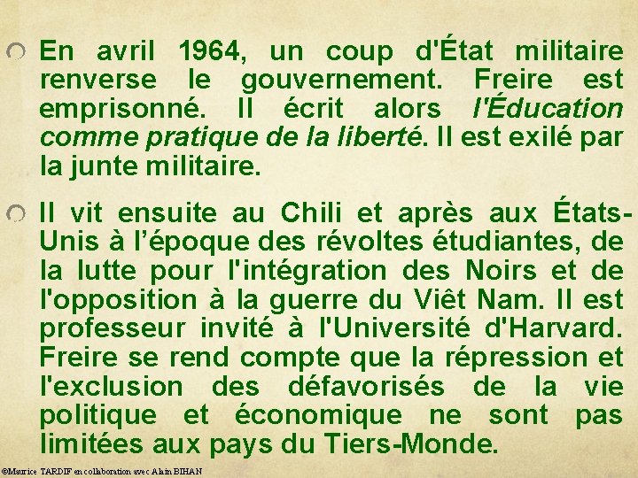 En avril 1964, un coup d'État militaire renverse le gouvernement. Freire est emprisonné. Il