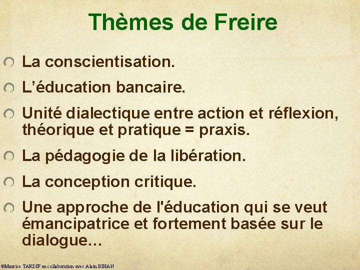 Thèmes de Freire La conscientisation. L’éducation bancaire. Unité dialectique entre action et réflexion, théorique