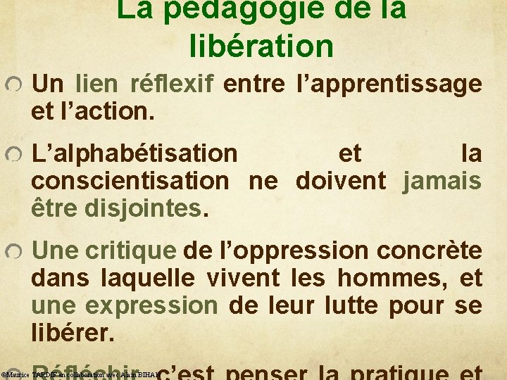 La pédagogie de la libération Un lien réflexif entre l’apprentissage et l’action. L’alphabétisation et