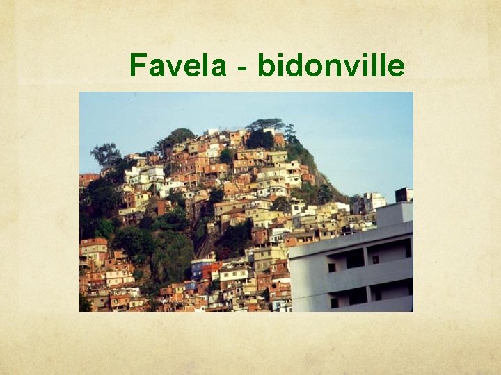 Favela - bidonville 