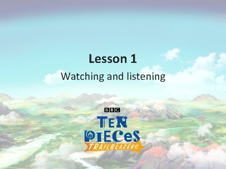 Lesson 1 Watching and listening 