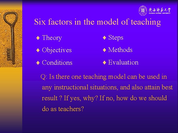 Six factors in the model of teaching ¨ Theory ¨ Steps ¨ Objectives ¨