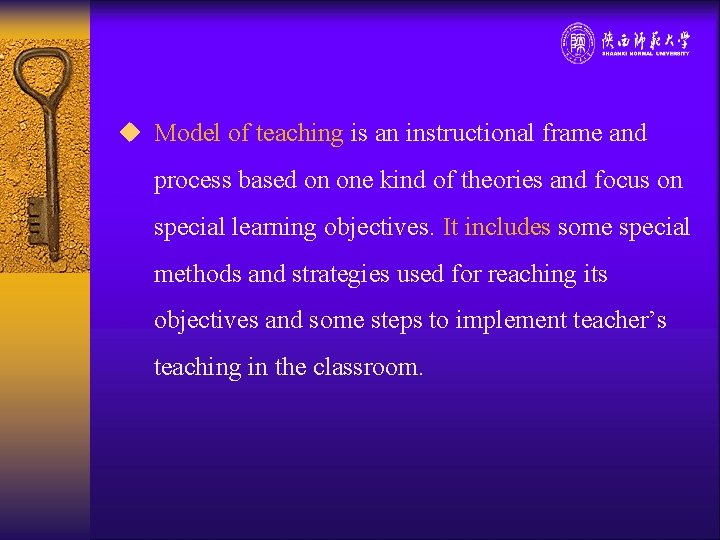 u Model of teaching is an instructional frame and process based on one kind