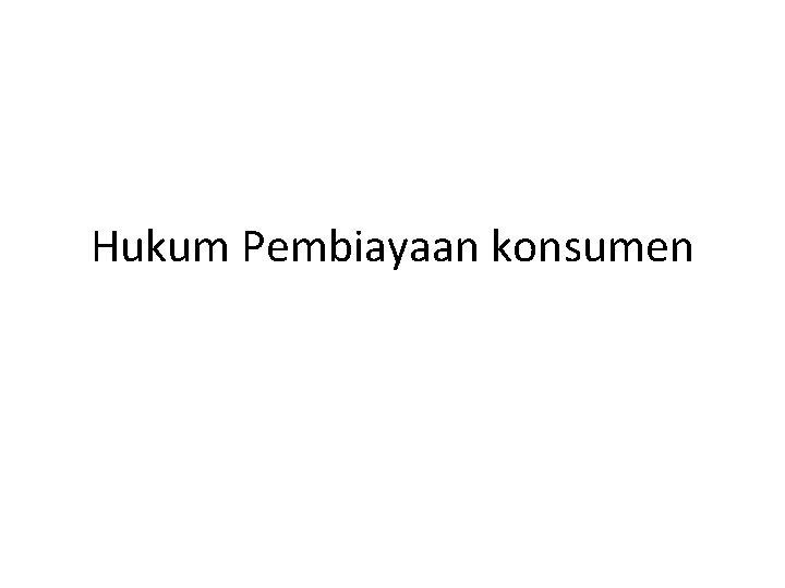 Hukum Pembiayaan konsumen 