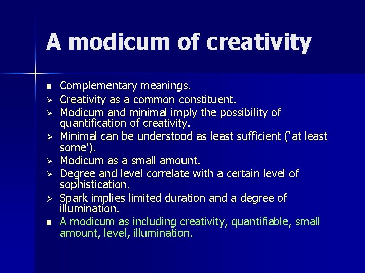 A modicum of creativity n Ø Ø Ø n Complementary meanings. Creativity as a A modicum of creativity n Ø Ø Ø n Complementary meanings. Creativity as a