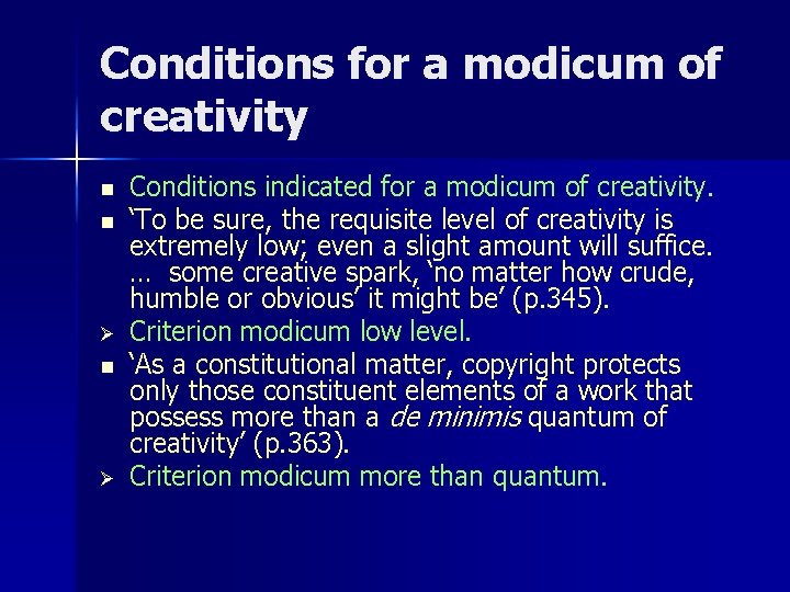 Conditions for a modicum of creativity n n Ø Conditions indicated for a modicum Conditions for a modicum of creativity n n Ø Conditions indicated for a modicum