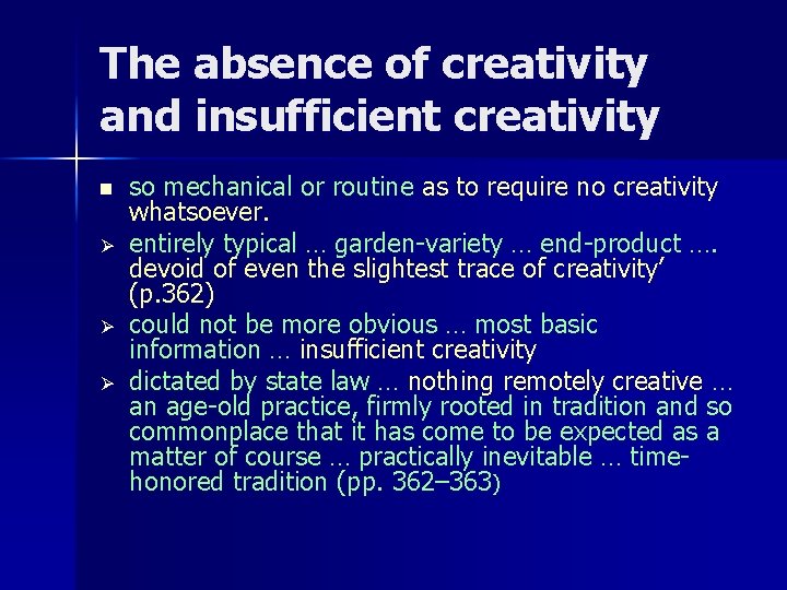 The absence of creativity and insufficient creativity n Ø Ø Ø so mechanical or The absence of creativity and insufficient creativity n Ø Ø Ø so mechanical or
