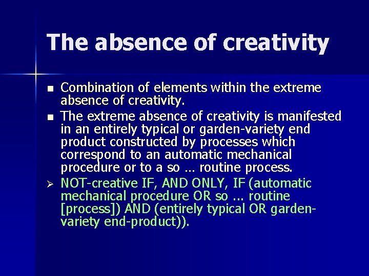 The absence of creativity n n Ø Combination of elements within the extreme absence The absence of creativity n n Ø Combination of elements within the extreme absence