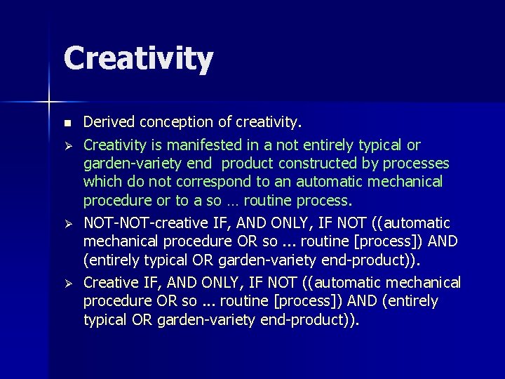 Creativity n Ø Ø Ø Derived conception of creativity. Creativity is manifested in a Creativity n Ø Ø Ø Derived conception of creativity. Creativity is manifested in a