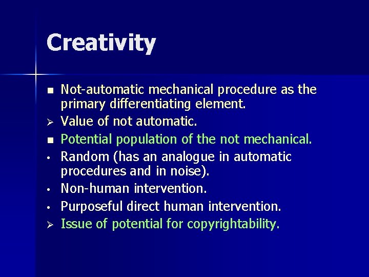Creativity n Ø n • • • Ø Not-automatic mechanical procedure as the primary Creativity n Ø n • • • Ø Not-automatic mechanical procedure as the primary