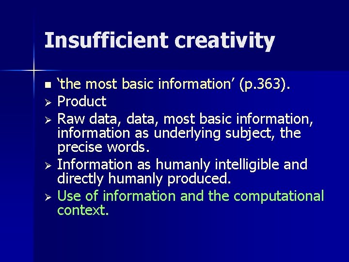 Insufficient creativity n Ø Ø ‘the most basic information’ (p. 363). Product Raw data, Insufficient creativity n Ø Ø ‘the most basic information’ (p. 363). Product Raw data,