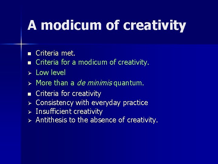 A modicum of creativity n n Ø Ø Ø Criteria met. Criteria for a A modicum of creativity n n Ø Ø Ø Criteria met. Criteria for a