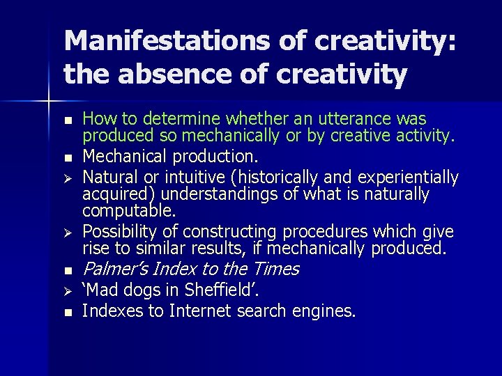 Manifestations of creativity: the absence of creativity n n Ø Ø n How to Manifestations of creativity: the absence of creativity n n Ø Ø n How to