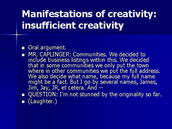 Manifestations of creativity: insufficient creativity n n Oral argument. MR. CAPLINGER: Communities. We decided Manifestations of creativity: insufficient creativity n n Oral argument. MR. CAPLINGER: Communities. We decided
