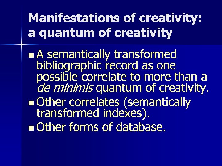 Manifestations of creativity: a quantum of creativity n. A semantically transformed bibliographic record as Manifestations of creativity: a quantum of creativity n. A semantically transformed bibliographic record as