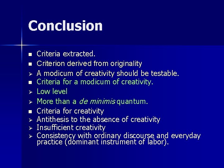 Conclusion n n Ø Ø Ø Criteria extracted. Criterion derived from originality A modicum Conclusion n n Ø Ø Ø Criteria extracted. Criterion derived from originality A modicum