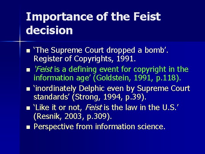 Importance of the Feist decision n n ‘The Supreme Court dropped a bomb’. Register Importance of the Feist decision n n ‘The Supreme Court dropped a bomb’. Register