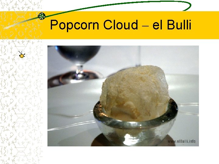 Popcorn Cloud – el Bulli 