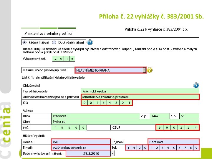 Příloha č. 22 vyhlášky č. 383/2001 Sb. ODPADY - ohlašování v roce 2017 102