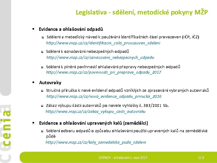 Legislativa - sdělení, metodické pokyny MŽP § Evidence a ohlašování odpadů Sdělení a metodický