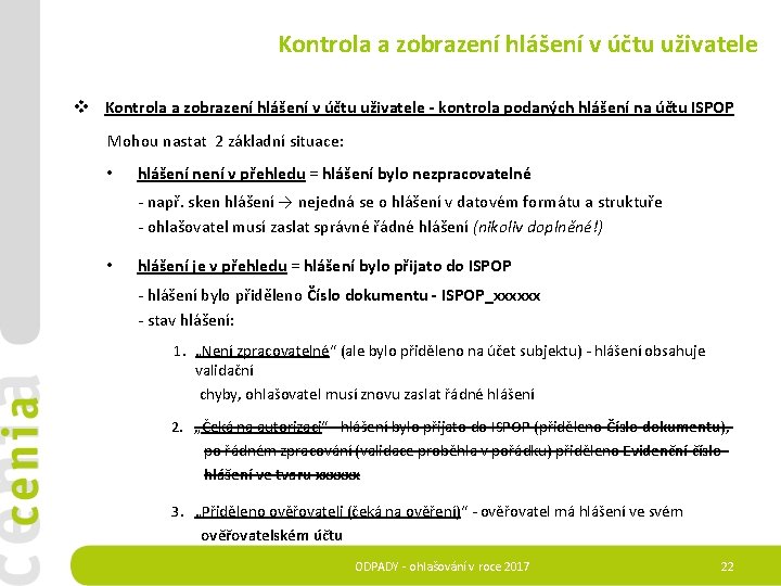 Kontrola a zobrazení hlášení v účtu uživatele v Kontrola a zobrazení hlášení v účtu