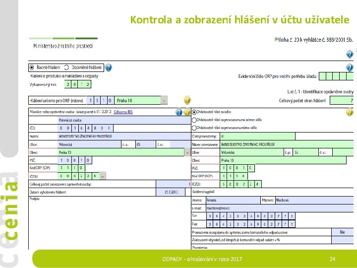 Kontrola a zobrazení hlášení v účtu uživatele v Detail hlášení ODPADY - ohlašování v