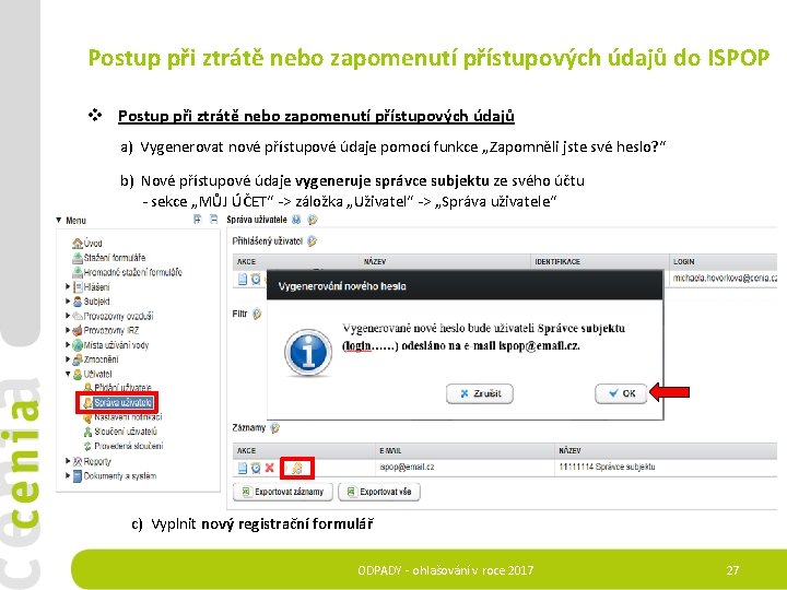 Postup při ztrátě nebo zapomenutí přístupových údajů do ISPOP v Postup při ztrátě nebo