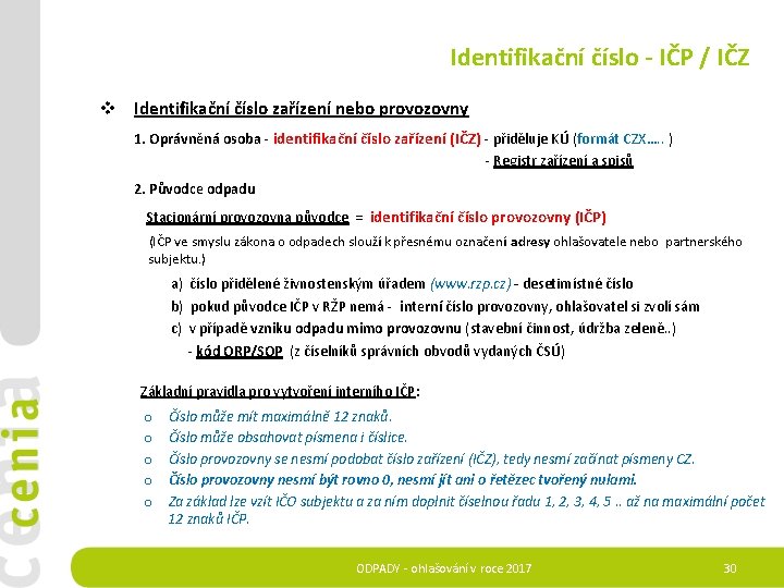 Identifikační číslo - IČP / IČZ v Identifikační číslo zařízení nebo provozovny 1. Oprávněná