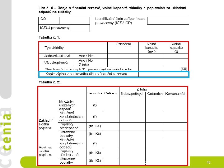 Ohlašování odpadů v roce 2017 ODPADY - ohlašování v roce 2017 45 
