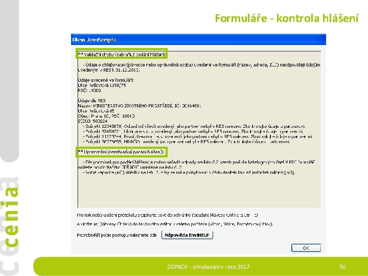  Formuláře - kontrola hlášení ODPADY - ohlašování v roce 2017 56 