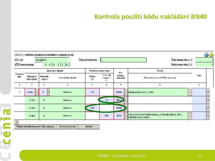 Kontrola použití kódu nakládání BN 40 ODPADY - ohlašování v roce 2017 67 