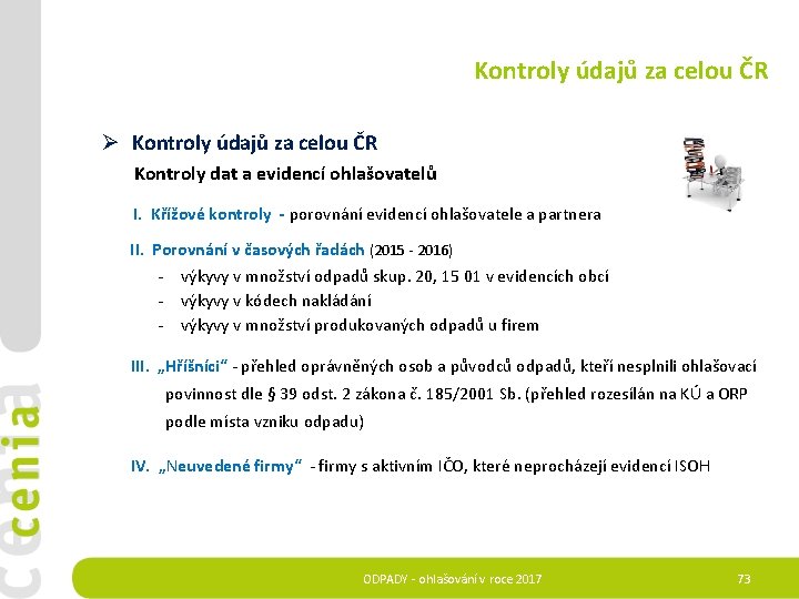 Kontroly údajů za celou ČR Ø Kontroly údajů za celou ČR Kontroly dat a