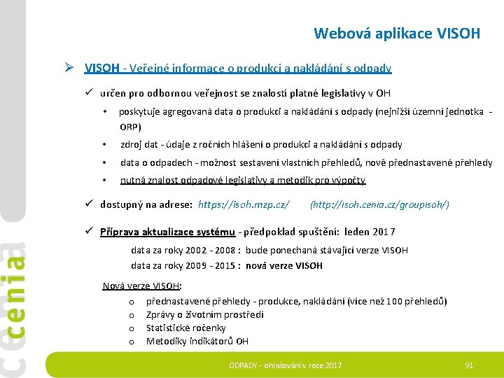 Webová aplikace VISOH Ø VISOH - Veřejné informace o produkci a nakládání s odpady