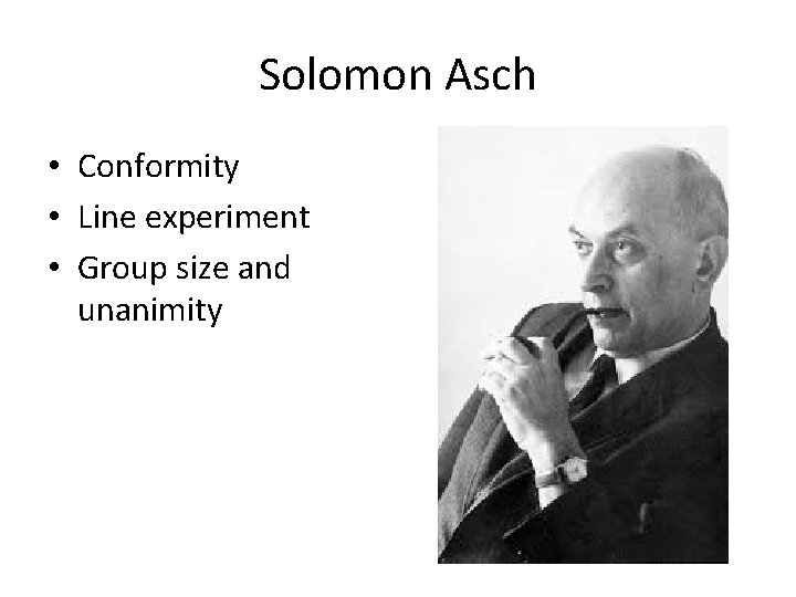 Solomon Asch • Conformity • Line experiment • Group size and unanimity 