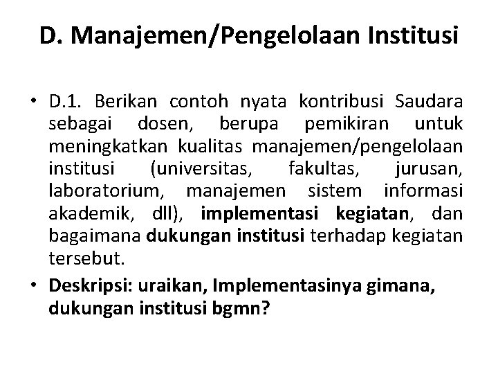 D. Manajemen/Pengelolaan Institusi • D. 1. Berikan contoh nyata kontribusi Saudara sebagai dosen, berupa