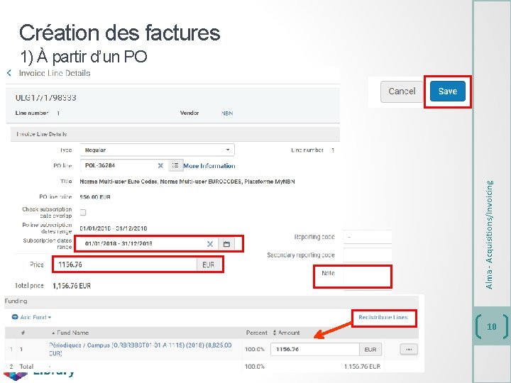 Création des factures Alma - Acquisitions/Invoicing 1) À partir d’un PO 10 