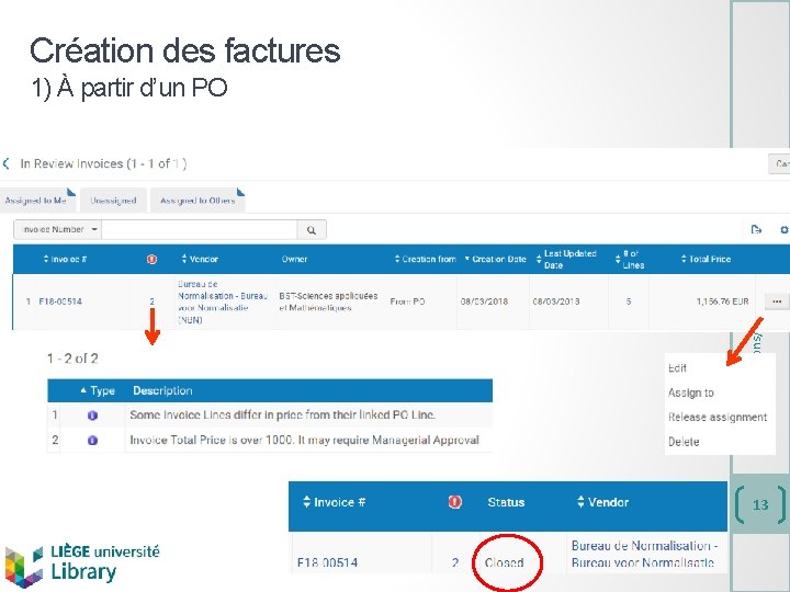 Création des factures Alma - Acquisitions/Invoicing 1) À partir d’un PO 13 