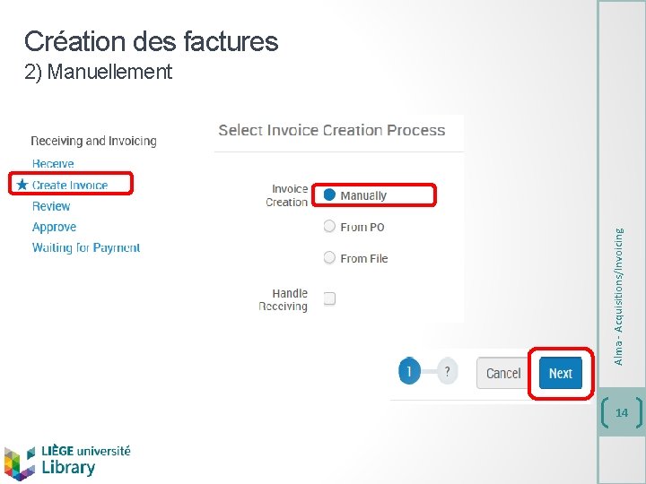 Création des factures Alma - Acquisitions/Invoicing 2) Manuellement 14 