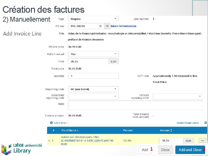 Création des factures Alma - Acquisitions/Invoicing 2) Manuellement 18 1 2 