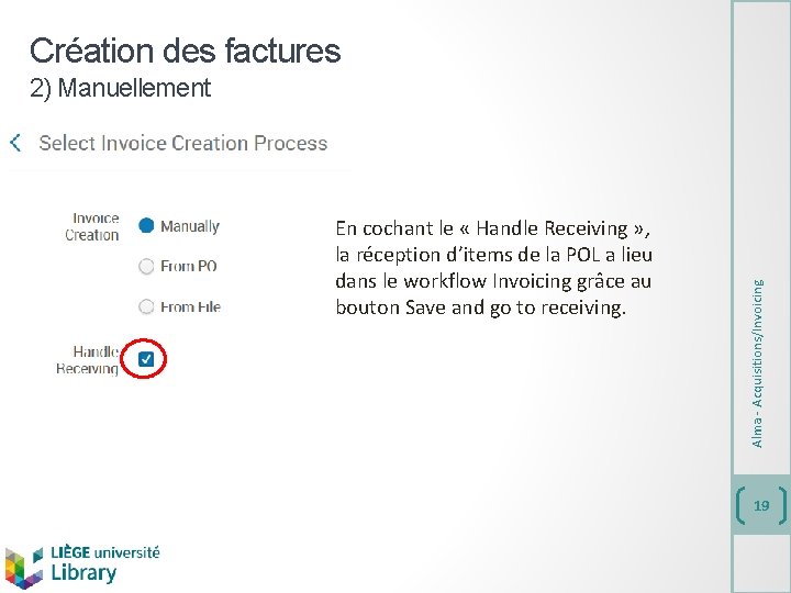 Création des factures En cochant le « Handle Receiving » , la réception d’items