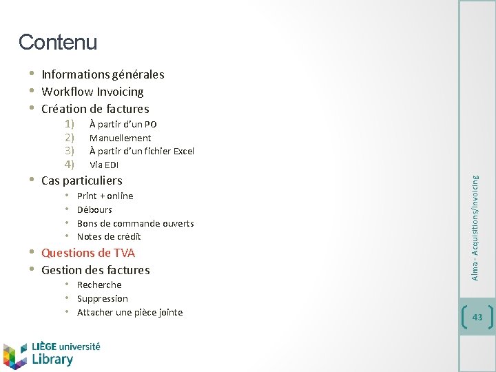 Contenu • • • 1) À partir d’un PO 2) Manuellement 3) À partir