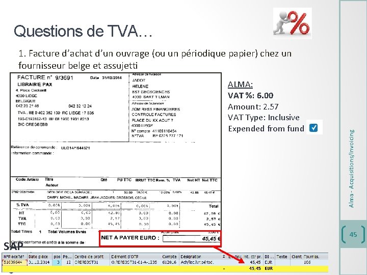 Questions de TVA… ALMA: VAT %: 6. 00 Amount: 2. 57 VAT Type: Inclusive