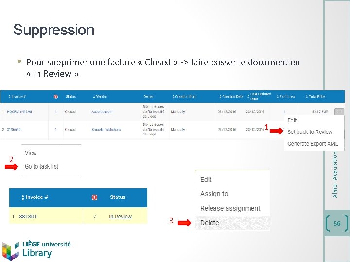 Suppression • Pour supprimer une facture « Closed » -> faire passer le document