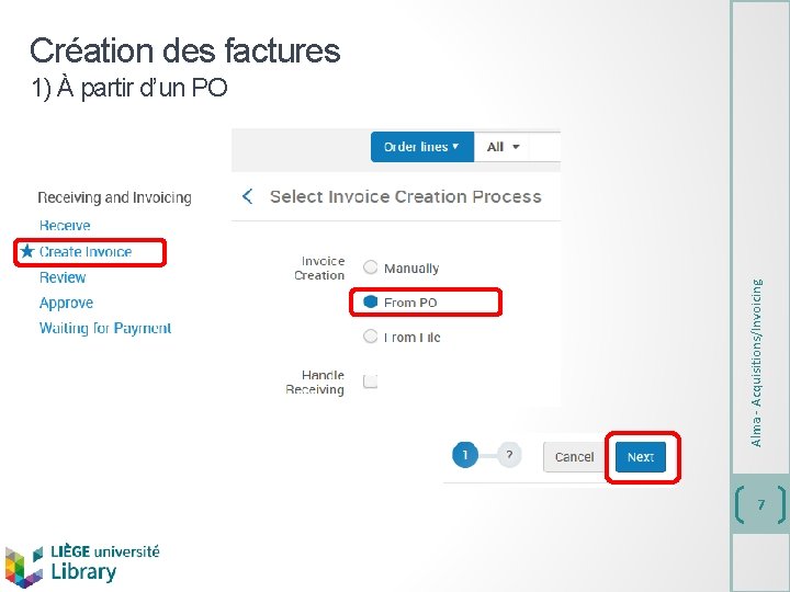 Création des factures Alma - Acquisitions/Invoicing 1) À partir d’un PO 7 