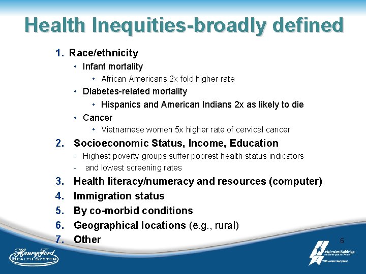 Health Inequities-broadly defined 1. Race/ethnicity • Infant mortality • African Americans 2 x fold