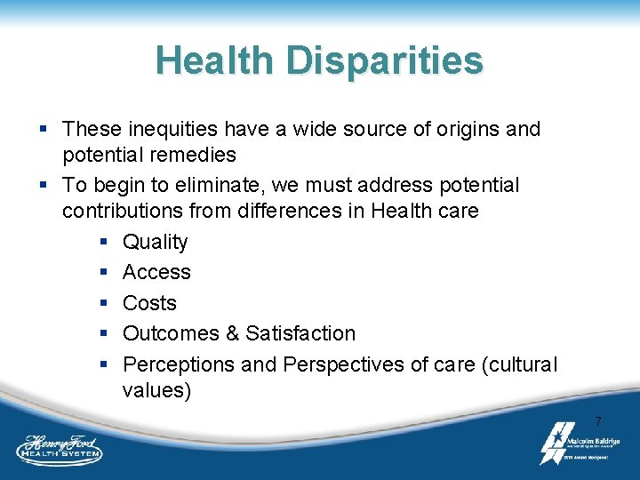Health Disparities § These inequities have a wide source of origins and potential remedies