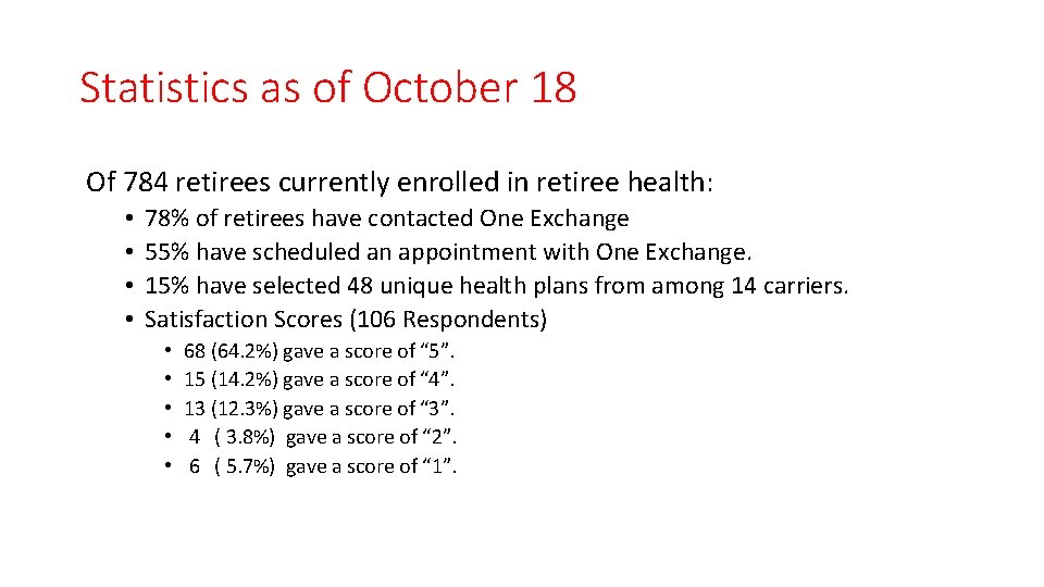 Statistics as of October 18 Of 784 retirees currently enrolled in retiree health: •