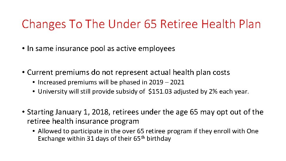 Changes To The Under 65 Retiree Health Plan • In same insurance pool as