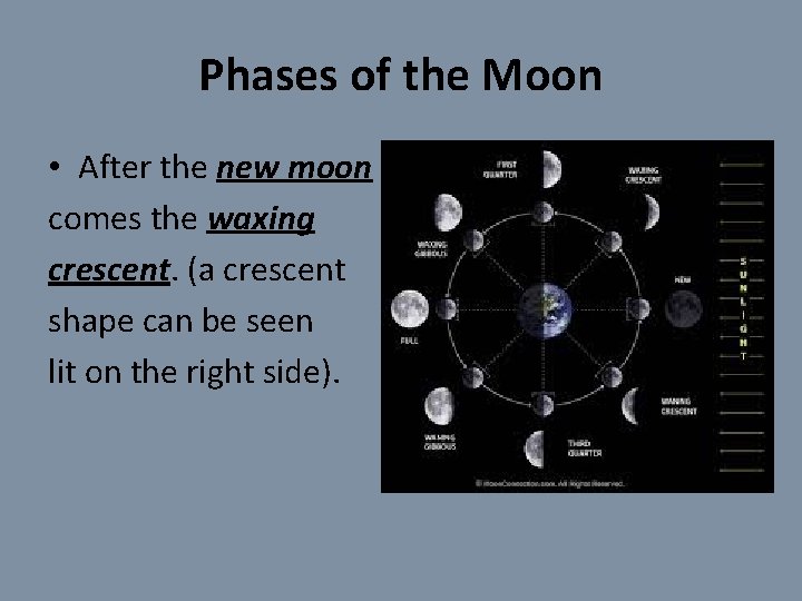 Phases of the Moon • After the new moon comes the waxing crescent. (a
