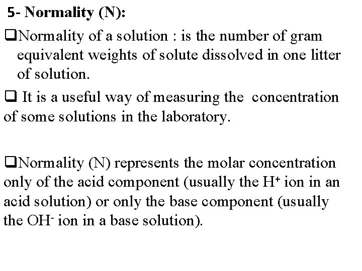 5 - Normality (N): q. Normality of a solution : is the number of